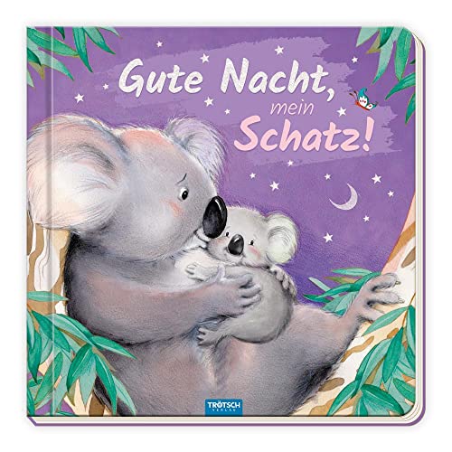 Trötsch Pappenbuch Gute Nacht, mein Schatz!: Beschäftigungsbuch Kinderbuch Geschichtenbuch von Trötsch Verlag GmbH & Co. KG