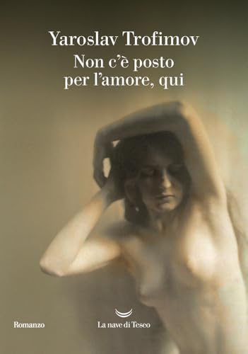 Non c'è posto per l'amore, qui (Oceani) von La nave di Teseo