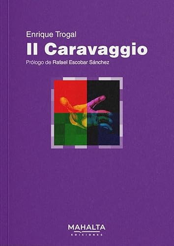 Il Caravaggio (Colección Axiales, Band 1) von Mahalta Ediciones