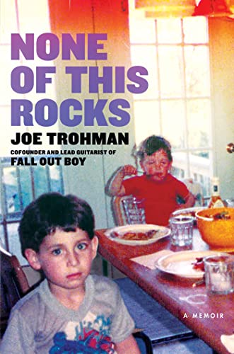None of this Rocks: The brilliant first memoir by Fall Out Boy guitarist Joe Trohman von Headline