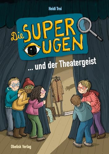 Die Superaugen und der Theatergeist von Obelisk Verlag e.U.