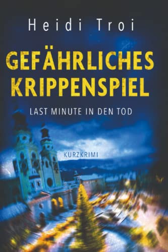 Gefährliches Krippenspiel: Lorenz Lovis ermittelt Gefährliches Krippenspiel: Lorenz Lovis ermittelt von Independently published