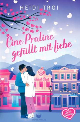 Eine Praline gefüllt mit Liebe: DE (Sweet Valentine) Eine Praline gefüllt mit Liebe: DE (Sweet Valentine) von epubli