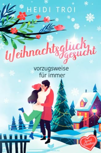 Weihnachtsglück gesucht - vorzugsweise für immer: DE (Sweet Valentine)