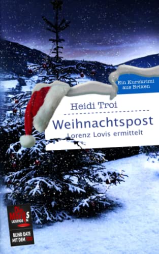 Weihnachtspost. Lorenz Lovis ermittelt: Blind Date mit dem Tod Weihnachtspost. Lorenz Lovis ermittelt: Blind Date mit dem Tod
