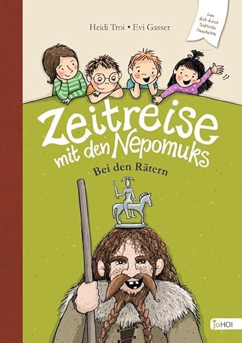 Zeitreise mit den Nepomuks / Zeitreise mit den Nepomuks - Bei den Rätern Zeitreise mit den Nepomuks / Zeitreise mit den Nepomuks - Bei den Rätern von epubli
