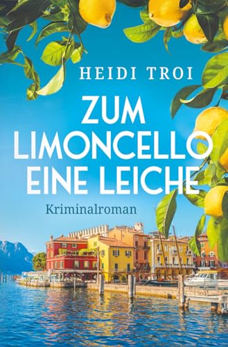 Zum Limoncello eine Leiche (Ein Fall für Bianca Rossi, Band 1)