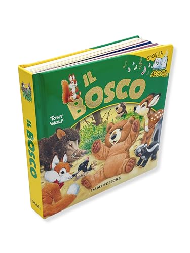 Il bosco. Sfoglia & ascolta. Ediz. a colori (Sfoglia e ascolta) von Dami Editore