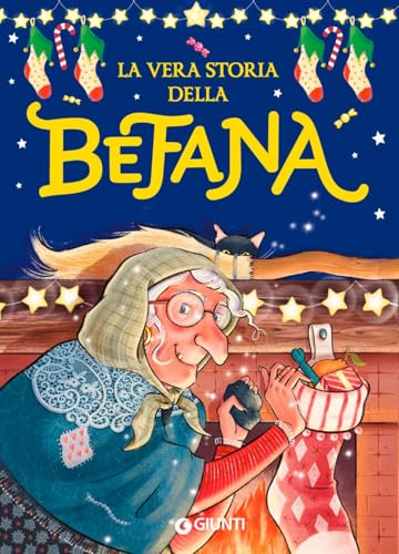 La vera storia della Befana. Ediz. a colori von Giunti Editore