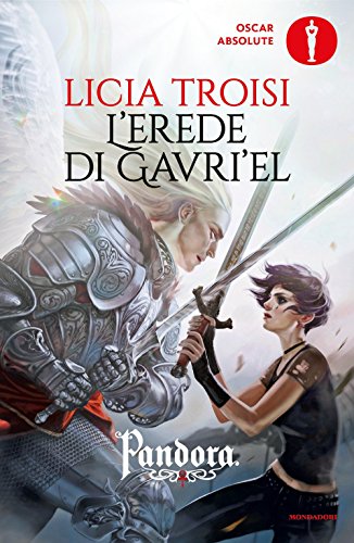 L'erede di Gavri'el. Pandora (Oscar absolute)