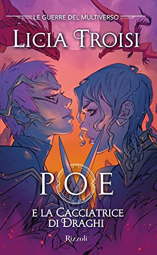 Poe e la cacciatrice di draghi. Le guerre del Multiverso (Vol. 2) von Rizzoli