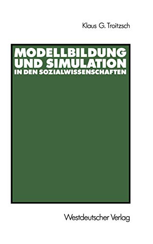 Modellbildung und Simulation in den Sozialwissenschaften (ZUMA-Publikationen) (German Edition)