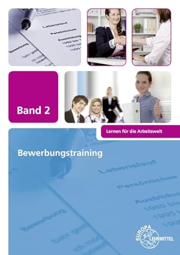 Bewerbungstraining: Band 2 von Europa-Lehrmittel