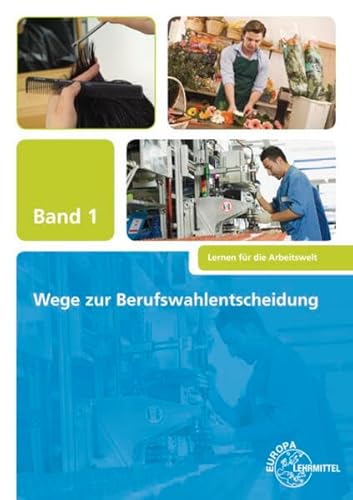 Wege zur Berufswahlentscheidung: Band 1