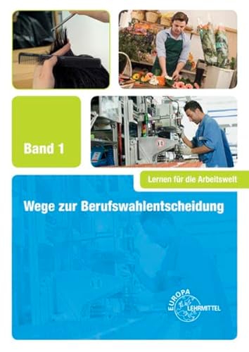 Wege zur Berufswahlentscheidung: Band 1