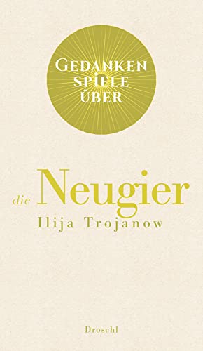 Gedankenspiele über die Neugier von Literaturverlag Droschl