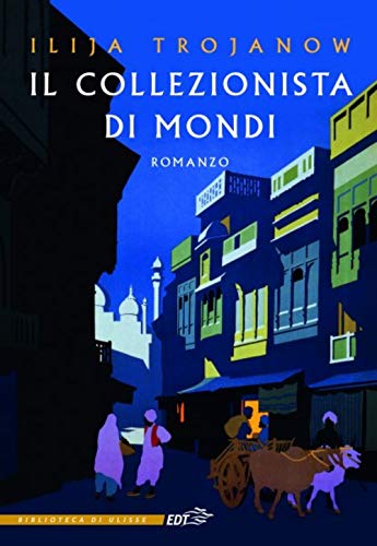 Il collezionista di mondi (La biblioteca di Ulisse)