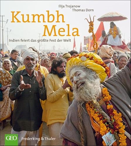 Kumbh Mela - Das größte Fest der Welt