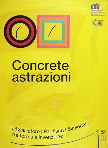 Concrete astrazioni. Di Salvatore, Parnisari, Simionato tra forma e invenzione (Sagep cataloghi) von SAGEP
