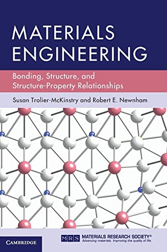 Materials Engineering: Bonding, Structure, and Structure-Property Relationships von Cambridge University Press