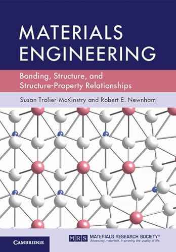 Materials Engineering: Bonding, Structure, and Structure-Property Relationships von Cambridge University Press