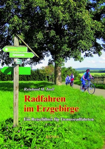 Radfahren im Erzgebirge: Ein Reiseführer für Genussradfahrten