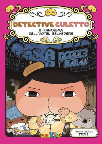 Il fantasma dell'Hotel Belvedere. Detective Culetto (Vol. 7) (Panini kids) von Panini Comics