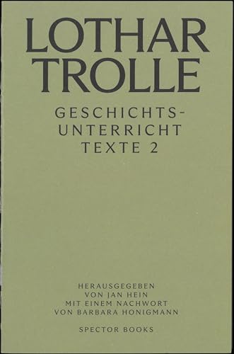 Lothar Trolle: Geschichtsunterricht: Texte 2 von Spector Books OHG