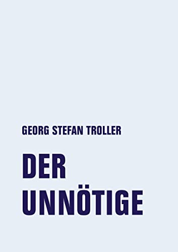 Der Unnötige: Frühe Texte