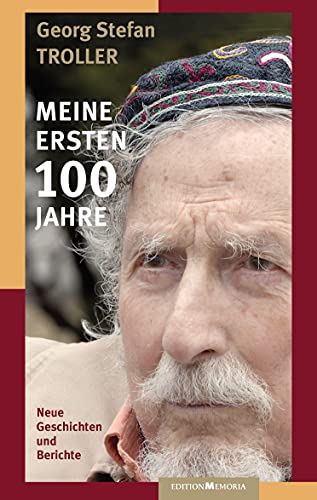 Meine ersten 100 Jahre: Neue Geschichten und Berichte