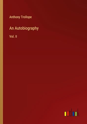 An Autobiography: Vol. II An Autobiography: Vol. II von Outlook Verlag