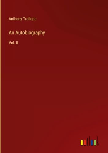 An Autobiography: Vol. II An Autobiography: Vol. II von Outlook Verlag