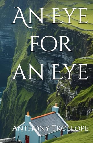 An Eye for an Eye: A Tale of Love, Honour, and Consequence An Eye for an Eye: A Tale of Love, Honour, and Consequence von Independently published