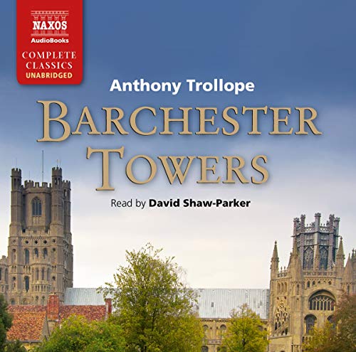Barchester Towers (Naxos Complete Classics)