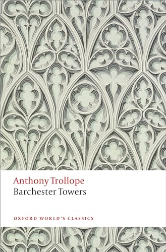 Barchester Towers: The Chronicles of Barsetshire (Oxford World's Classics) von Oxford University Press
