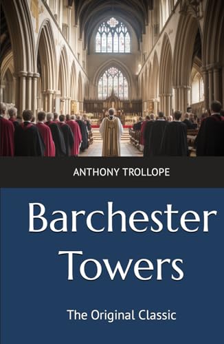 Barchester Towers: The Original Classic