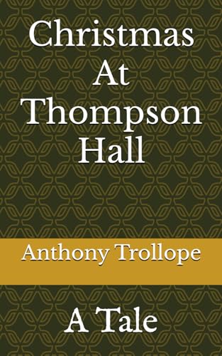 Christmas At Thompson Hall: A Tale Christmas At Thompson Hall: A Tale von Independently published