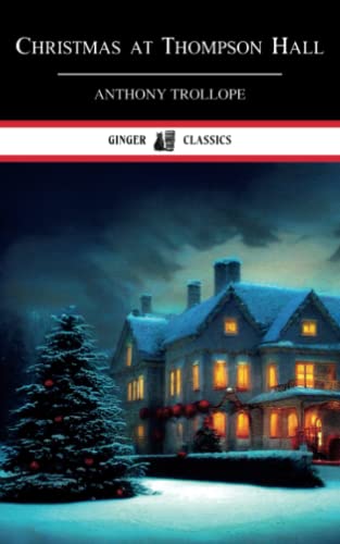Christmas at Thompson Hall: A Classic Holiday Story (Annotated)