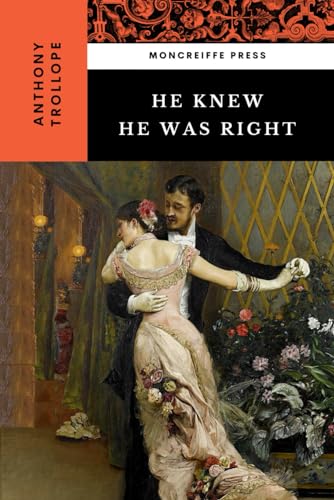 He Knew He Was Right: The 1869 English Literature Classic von Independently published