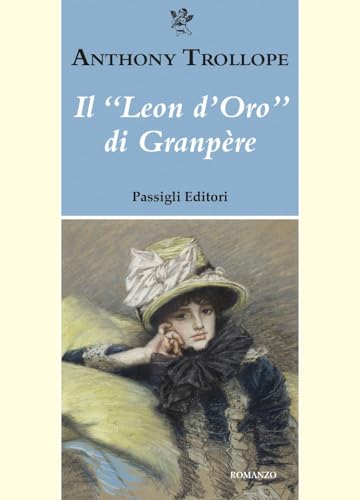 Il «leon d'oro» di Granpère (Passigli narrativa) von Passigli