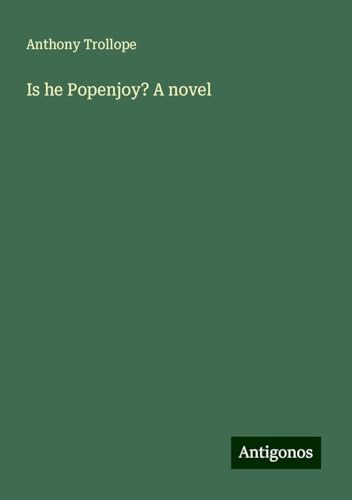 Is he Popenjoy? A novel Is he Popenjoy? A novel
