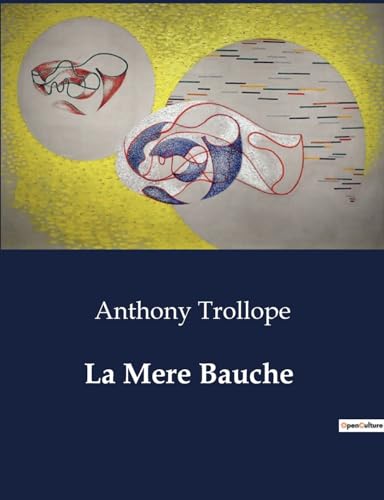 La Mere Bauche: A Pyreneean story by Anthony Trollope