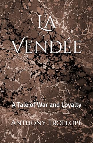 La Vendée: A Tale of War and Loyalty La Vendée: A Tale of War and Loyalty von Independently published