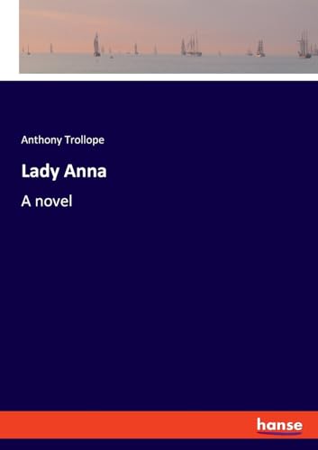 Lady Anna: A novel von hansebooks