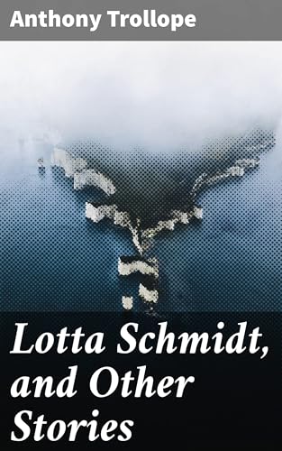 Lotta Schmidt, and Other Stories Lotta Schmidt, and Other Stories von Anson Street Press