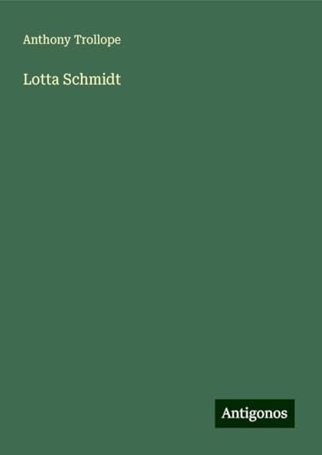 Lotta Schmidt Lotta Schmidt von Antigonos Verlag