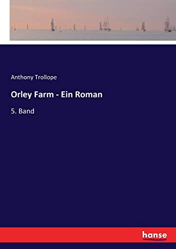 Orley Farm - Ein Roman: 5. Band von Hansebooks