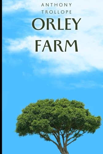 Orley Farm: An Original and Unabridged Edition Orley Farm: An Original and Unabridged Edition von Independently published