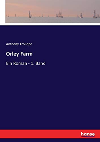 Orley Farm: Ein Roman - 1. Band Orley Farm: Ein Roman - 1. Band