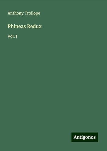 Phineas Redux: Vol. I Phineas Redux: Vol. I von Antigonos Verlag